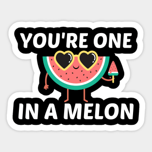 You're One In A Melon - Watermelon Pun Sticker